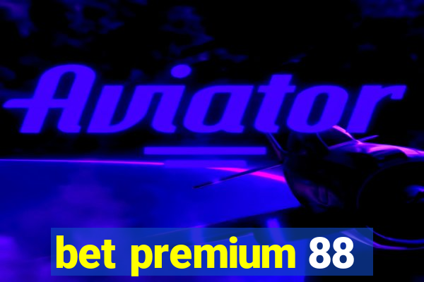 bet premium 88